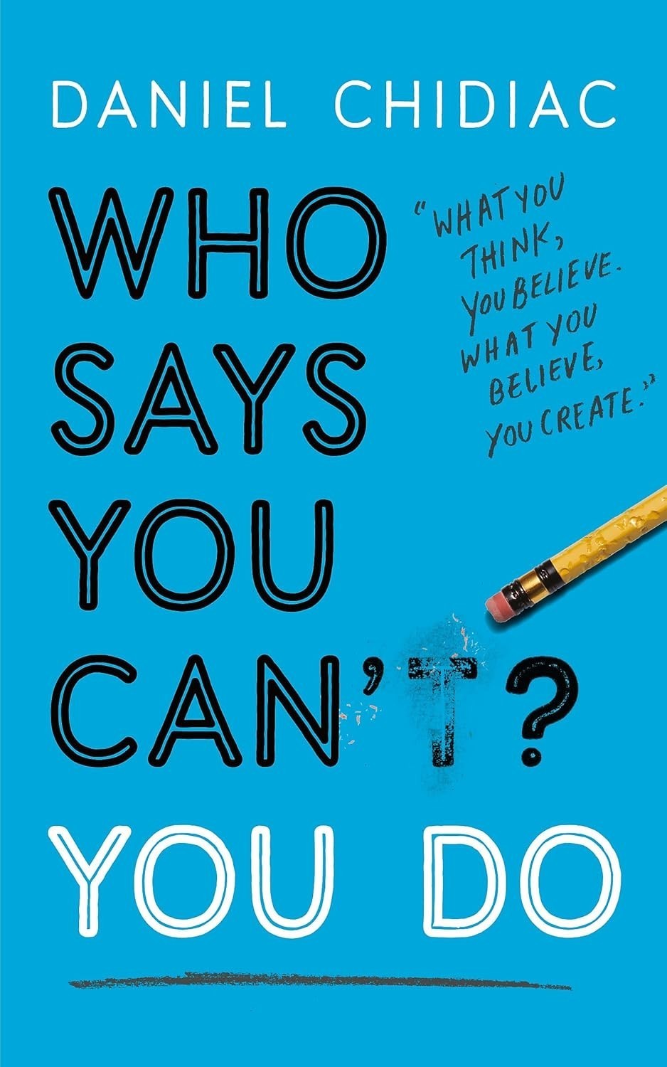 Who Says You Can’t You Do Paperback By Daniel Chidiac Q517