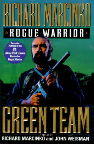 Green Team (Rogue Warrior, Book 3) – Hardcover By Richard Marcinko – GOOD