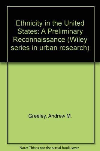 Ethnicity in the United States: A preliminary reconnaissance (The Wiley seri…
