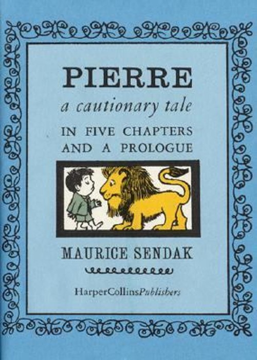 Pierre : A Cautionary Tale Library Binding Maurice Sendak