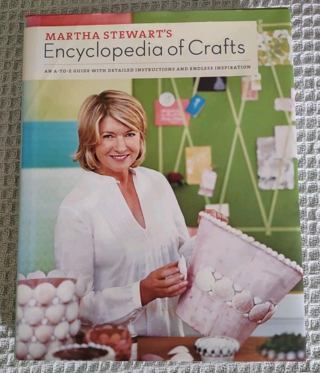 2009 First Edition Hardcover Book: Martha Stewart’s Encyclopedia Of Crafts