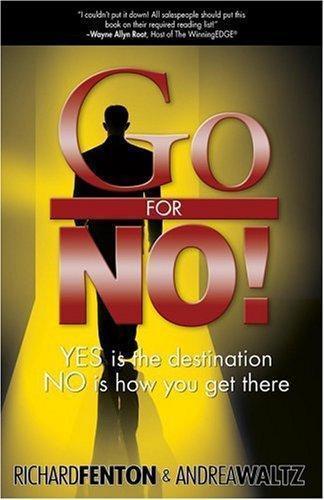 Go for No! Yes is the Destination, No is – Richard Fenton, 0966398130, paperback