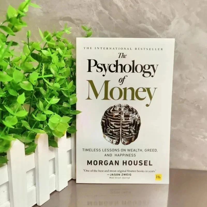 The Psychology of Money: Timeless Lessons on Wealth, Greed, and Happiness Financ