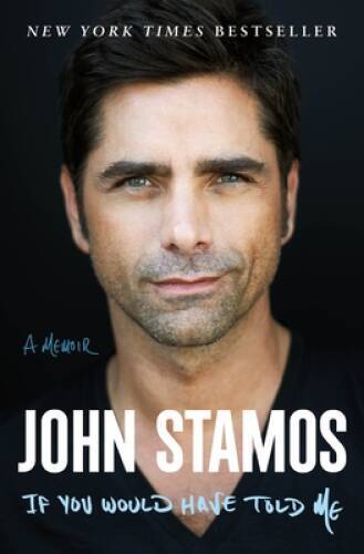 If You Would Have Told Me: A Memoir – Hardcover By Stamos, John – GOOD