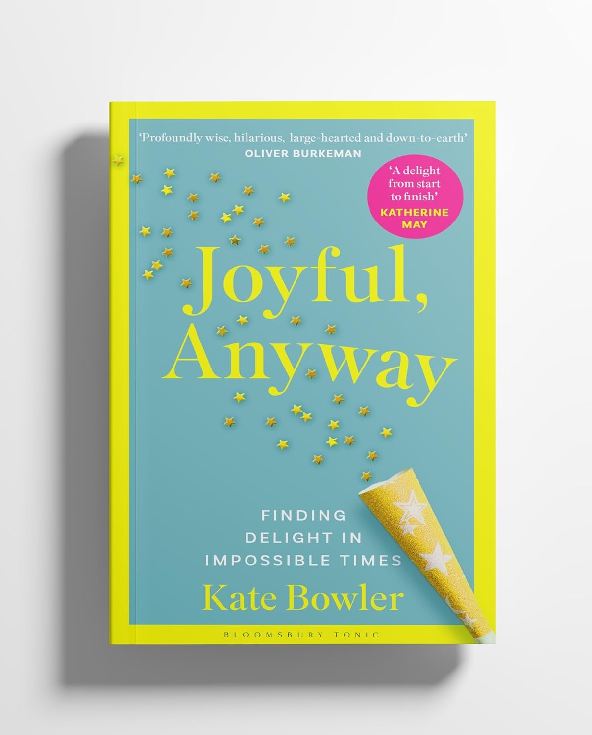 Joyful, Anyway by Kate Bowler NEW Paperback