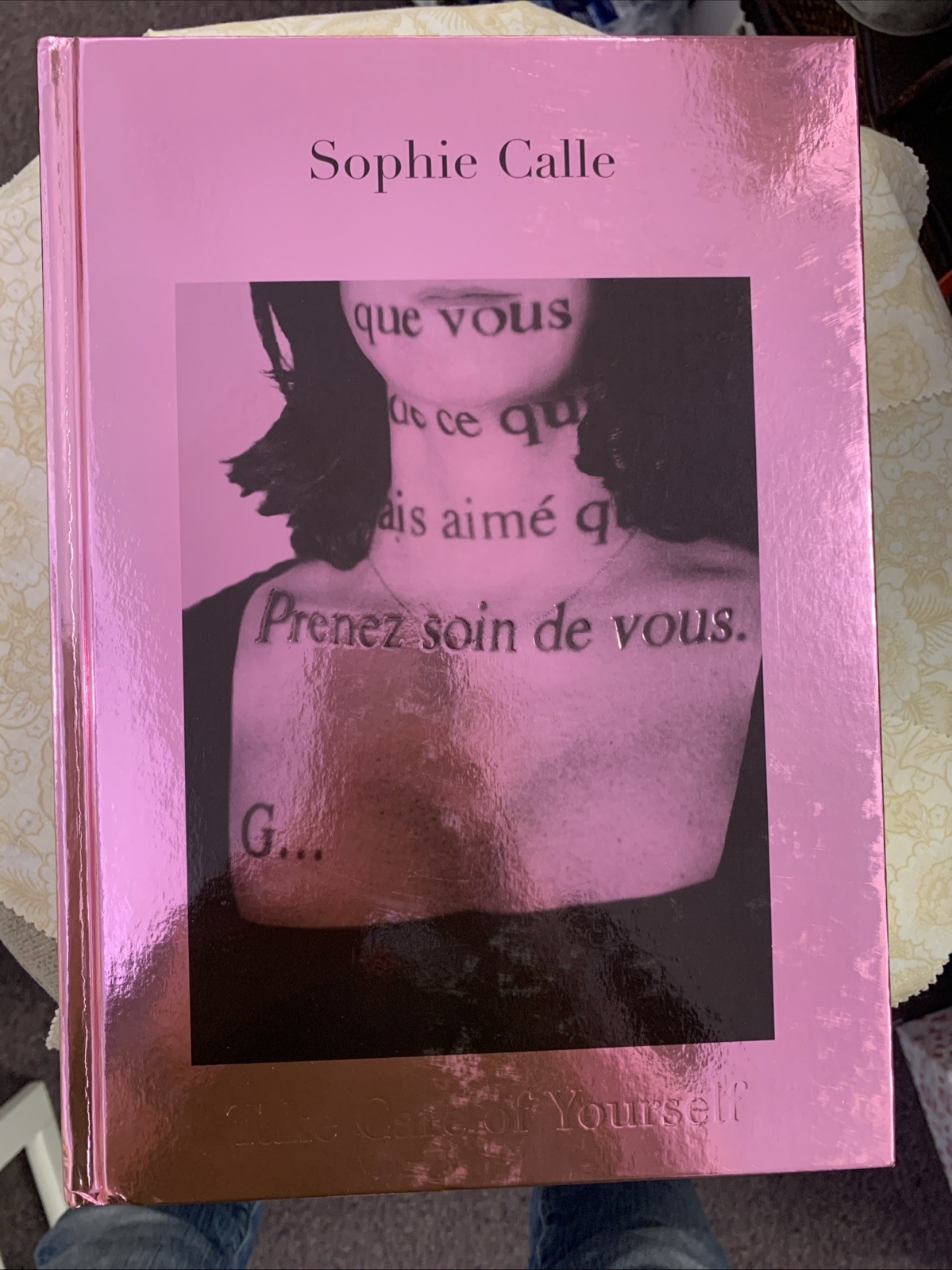 Take Care of Yourself by Sophie Calle (2007, Hardcover)