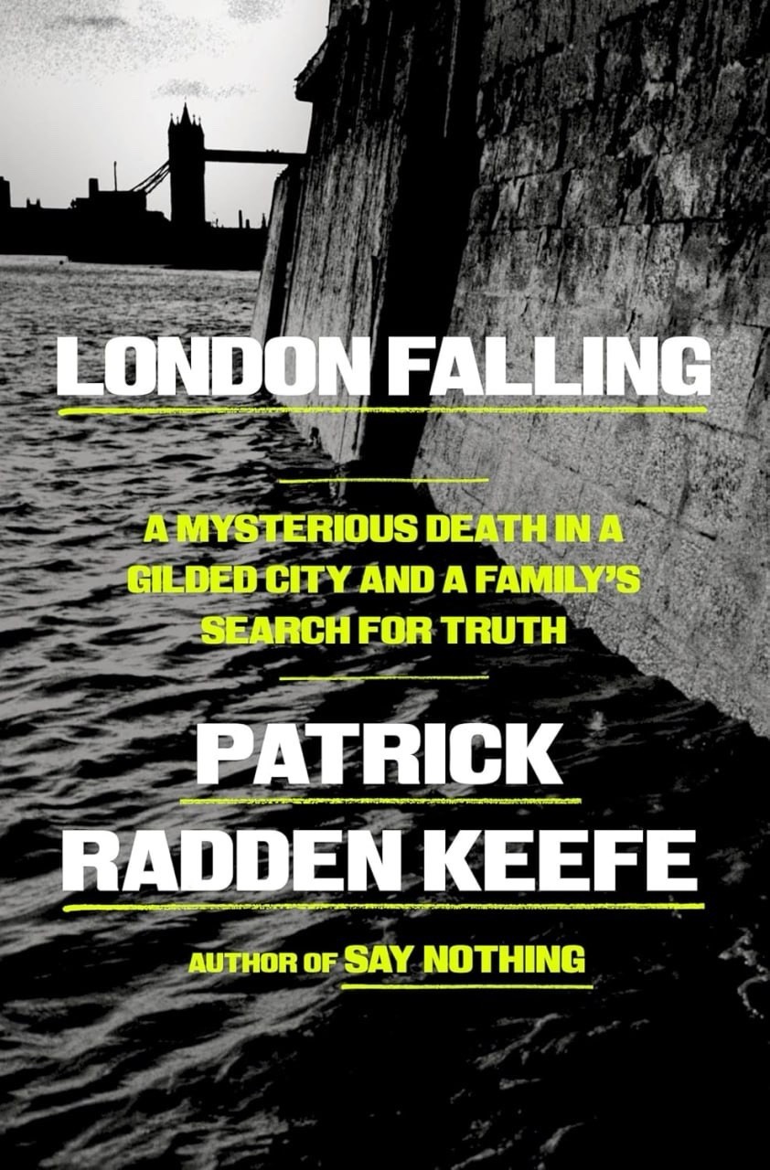 London Falling : A Mysterious Death in a Gilded City by Patrick Radden Keefe