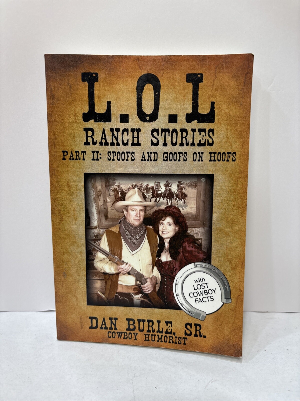 Signed! LOL Ranch Stories : Part II: Spoofs and Goofs on Hoofs. Dan Burle Sr.