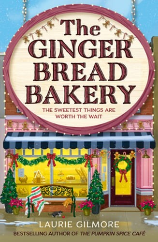 The Gingerbread Bakery by Laurie Gilmore: Used