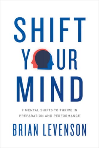 Shift Your Mind: 9 Mental Shifts to Thrive in Preparation and Performance – GOOD