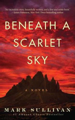 Beneath a Scarlet Sky: A Novel – Paperback By Sullivan, Mark – VERY GOOD