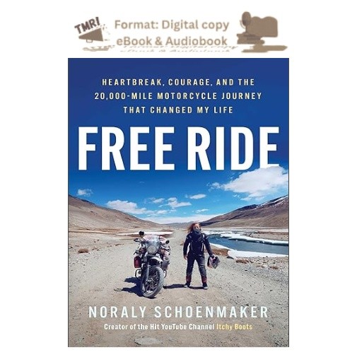 Free Ride: Heartbreak, Courage, and the 20,000-Mile Mot, Noraly Schoenmaker 2026