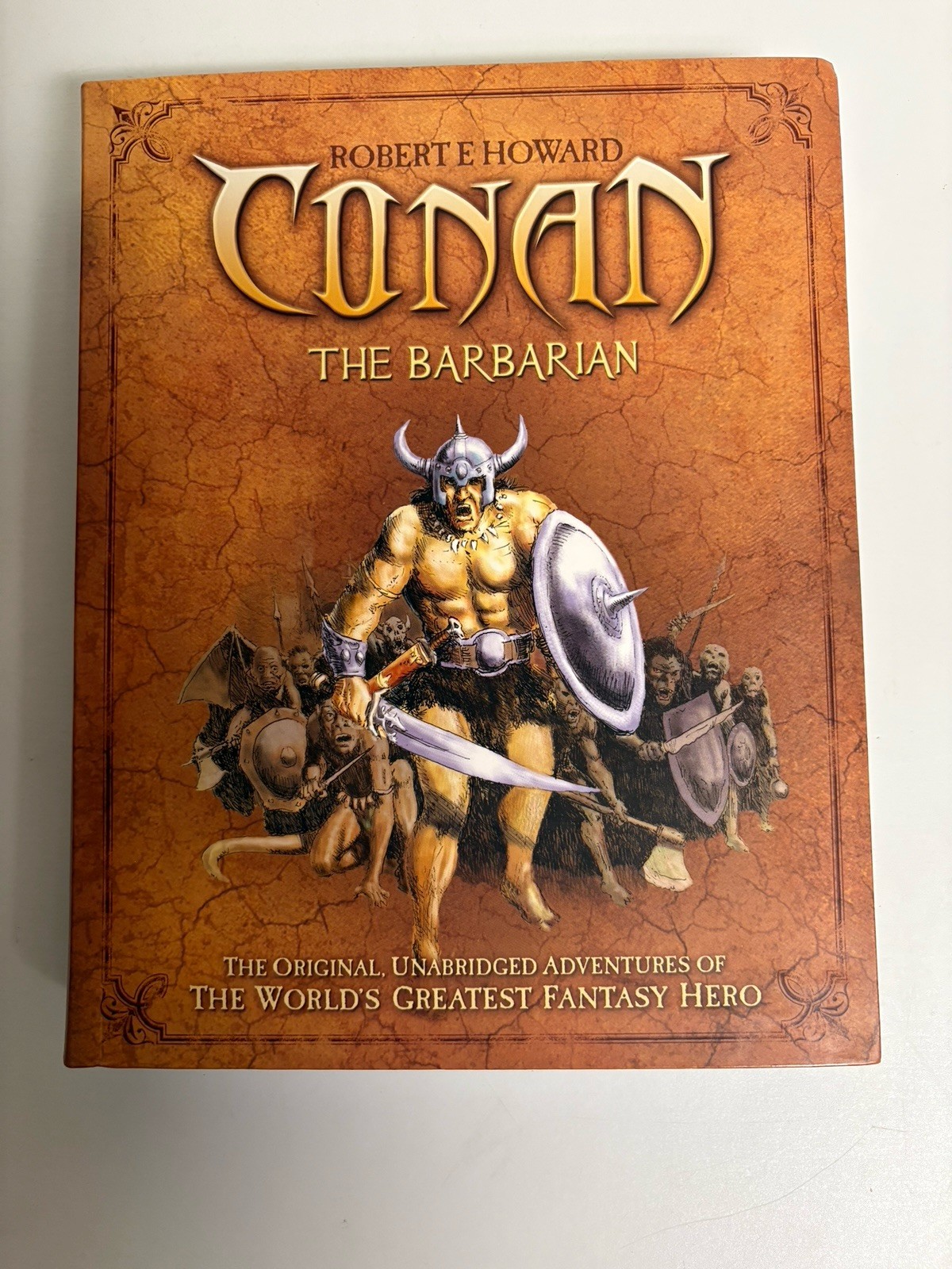 Conan The Barbarian Unabridged Adventures, Robert E Howard, 512 Pages Beautiful!