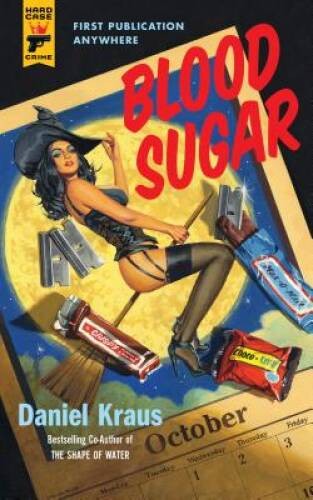Blood Sugar (Hard Case Crime) – Paperback By Kraus, Daniel – GOOD