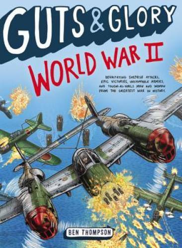 Guts & Glory: World War II – Paperback By Thompson, Ben – GOOD