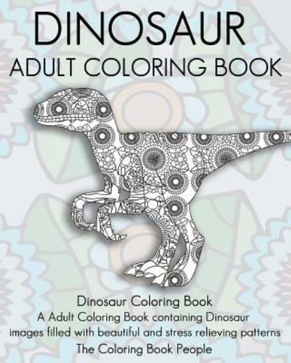 Dinosaur Adult Coloring Book: Dinosaur Coloring Book, A Adult Coloring Book…