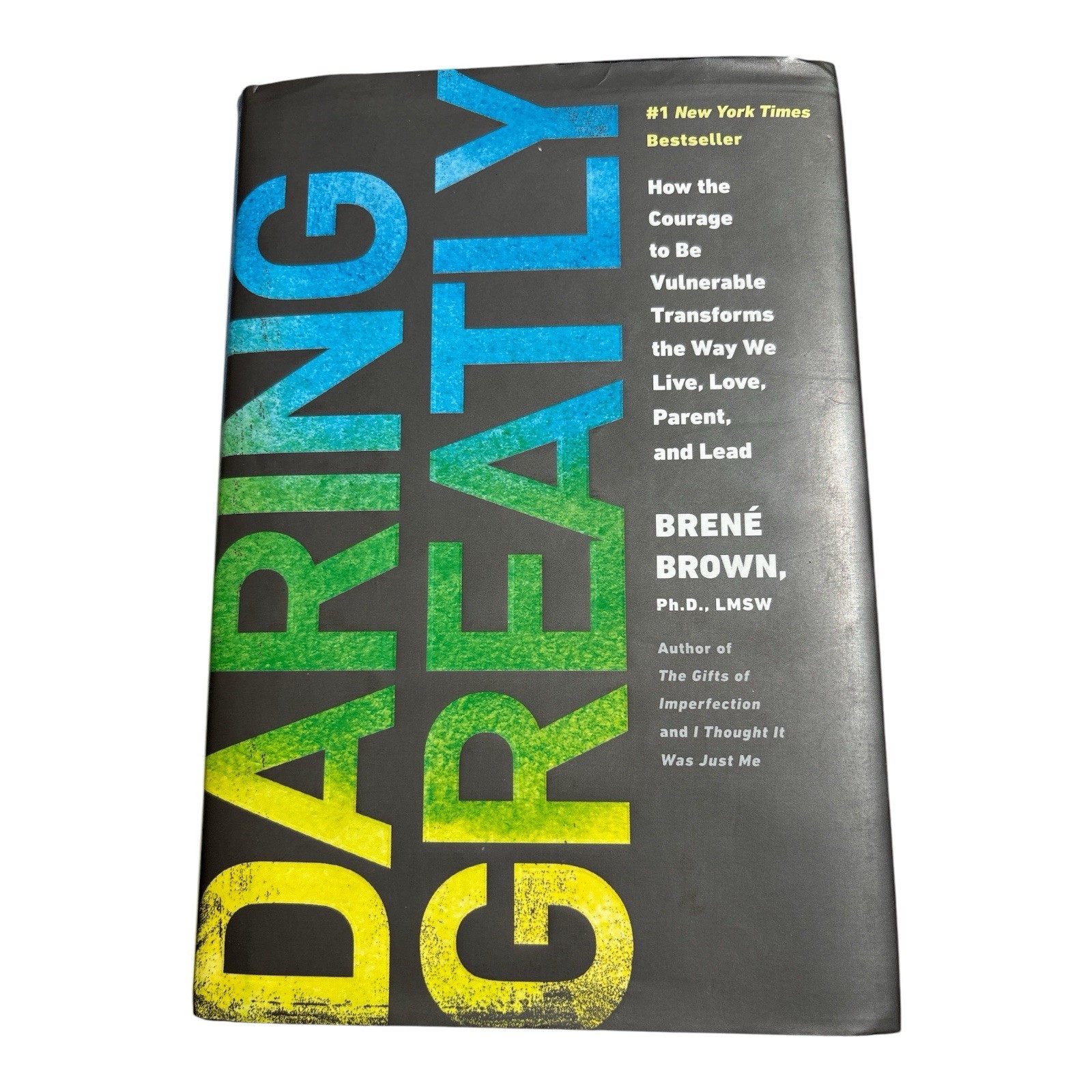 Daring Greatly : How the Courage to Be Vulnerable Transforms the Way We Live,…