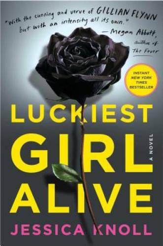 Luckiest Girl Alive: A Novel – Hardcover By Knoll, Jessica – GOOD