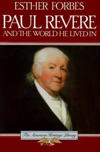 Paul Revere and the World He Lived in by Esther Hoskins Forbes