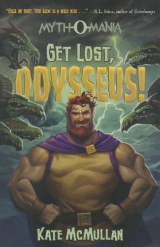 Get Lost, Odysseus!; Myth-O-Mania; Myth-o– 1434291936, Kate McMullan, paperback