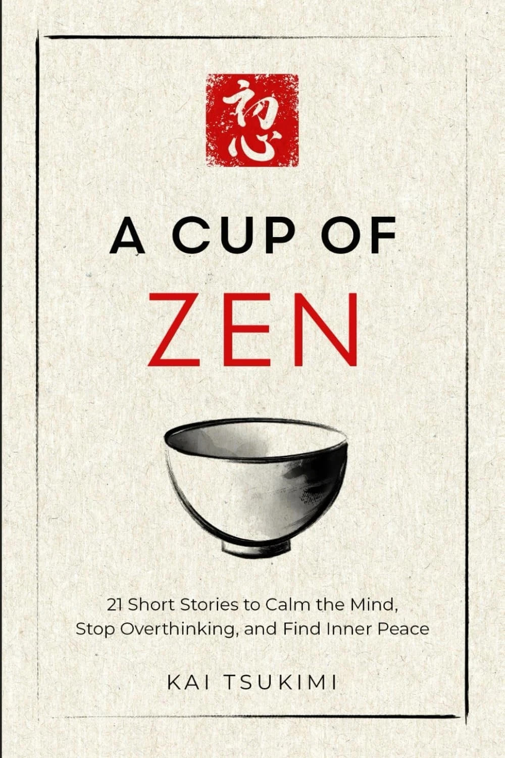 A Cup of Zen: 21 Short Stories to Calm the Mind by Kai Tsukimi PB Free Shipping