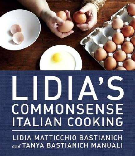 Lidia’s Commonsense Italian Cooking: 150 Delicious and Simple Recipe – VERY GOOD