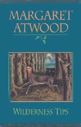Wilderness Tips – Hardcover By Atwood, Margaret – VERY GOOD
