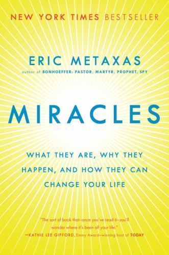 Miracles: What They Are, Why They Happen, and- paperback, 9780147516497, Metaxas