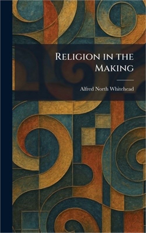Religion in the Making (Hardback or Cased Book)