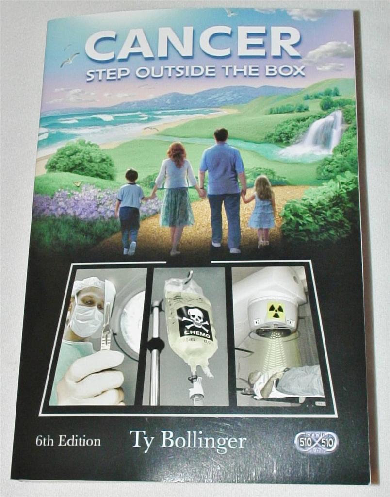CANCER: STEP OUTSIDE THE BOX Ty Bollinger 6th Ed 2014 about more than cancer NEW