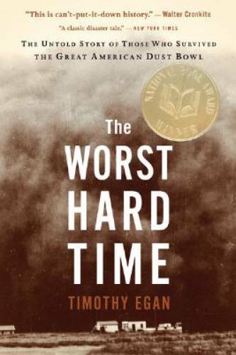 The Worst Hard Time: The Untold Story of Those Who Survived the Great Ame – GOOD