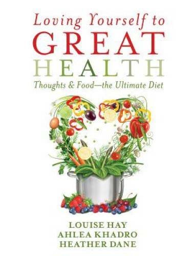 Loving Yourself to Great Health: Thoughts & Food–The Ultimate Diet – VERY GOOD
