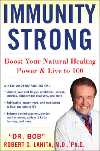 IMMUNITY STRONG: Boost Your Natural Healing Power and Live to 100 – VERY GOOD