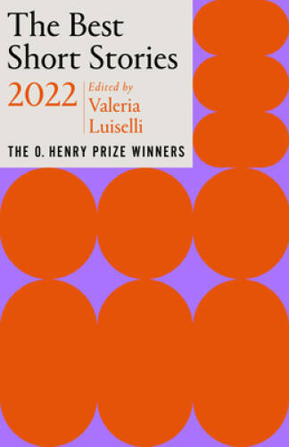 The Best Short Stories 2022: The O Henry Prize Winners (The O Henry Pri – GOOD
