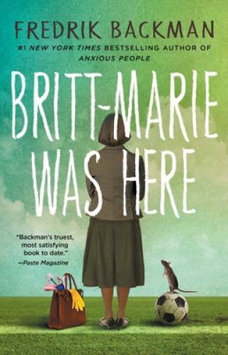 Britt-Marie Was Here: A Novel – Paperback By Backman, Fredrik – VERY GOOD
