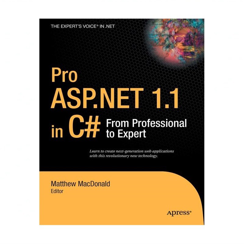 Pro ASP.NET 1.1 in C#: From Professional to Expert
