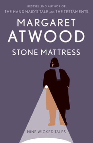 Stone Mattress: Nine Wicked Tales – Paperback By Atwood, Margaret – GOOD