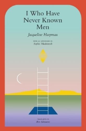 Jacqueline Harpman I Who Have Never Known Men (Paperback) (UK IMPORT)