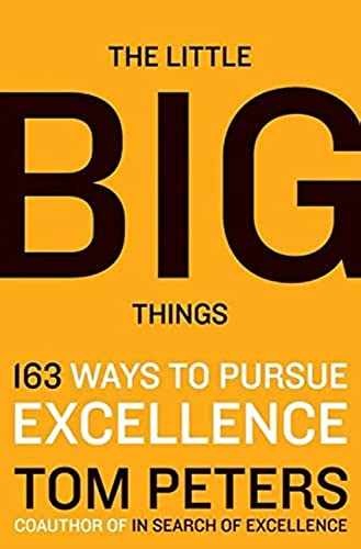 The Little Big Things: 163 Ways – Hardcover, by Peters Thomas J. – Very Good z