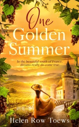 One Golden Summer: In the beautiful south of France, drea… by Toews, Helen Row