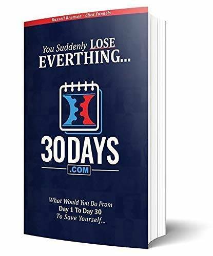 30 Days Book – Clickfunnels – You Suddenly Lose Everything… What Would – GOOD