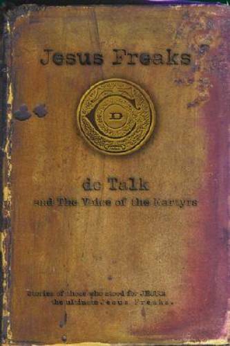 Jesus Freaks: Stories of Those Who Stood for Jesus, the Ultimate Jesus – GOOD