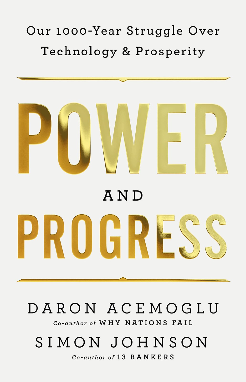 Power and Progress: Our Thousand-Year Struggle Over Technology and Prosperit…