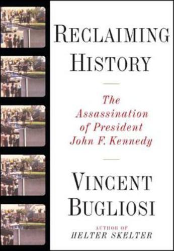 Reclaiming History : The Assassination of President John F Kennedy by Vincent…