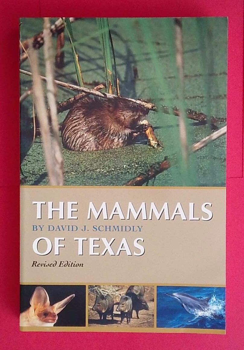 The Mammals of Texas. Schmidly, 2004, 6th ed revised, Good+ (A584)