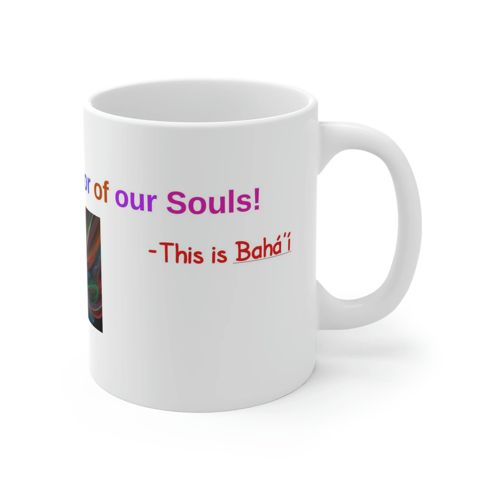 Baha’i Diversity, Race Unity, Color of our Souls Mugs (11oz15oz20oz)