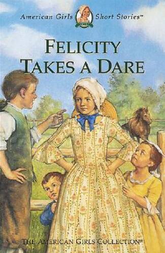 Felicity Takes a Dare (American Girls Short Stories) – Hardcover – VERY GOOD