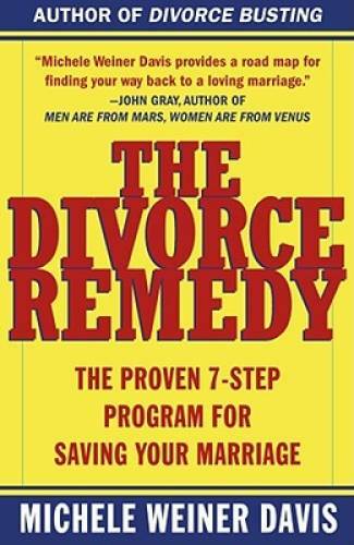The Divorce Remedy: The Proven 7-Step Program for Saving Your Marriage – GOOD