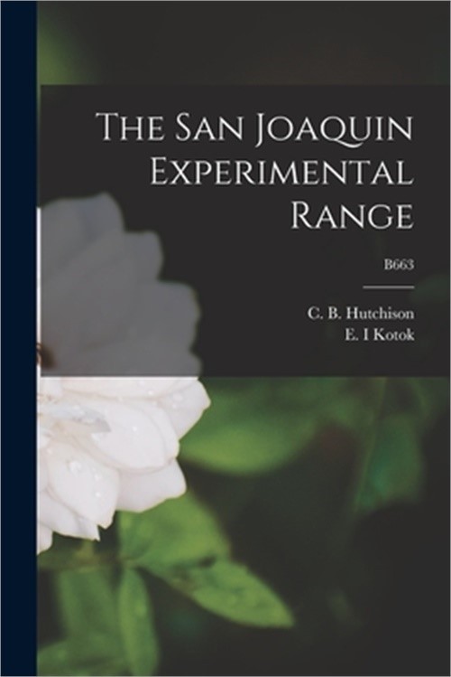 The San Joaquin Experimental Range; B663 (Paperback or Softback)