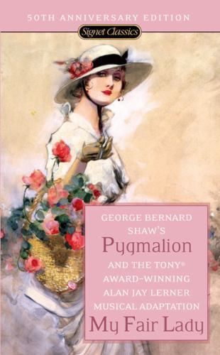 Pygmalion and My Fair Lady; Signe- paperback, 9780451530097, George Bernard Shaw